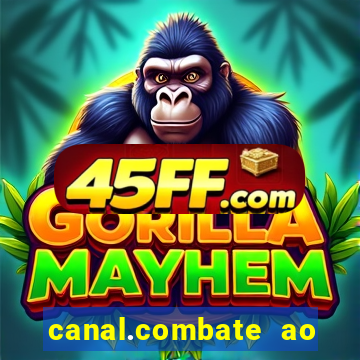canal.combate ao vivo multicanais
